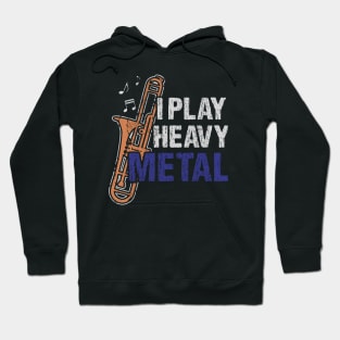 I Play Heavy Metal Hoodie